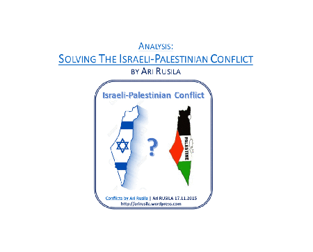 Solving Israeli-Palestinian Conflict by Ari Rusila - http://arirusila.wordpress.com